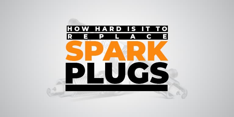 How Hard is it to Replace Spark Plugs
